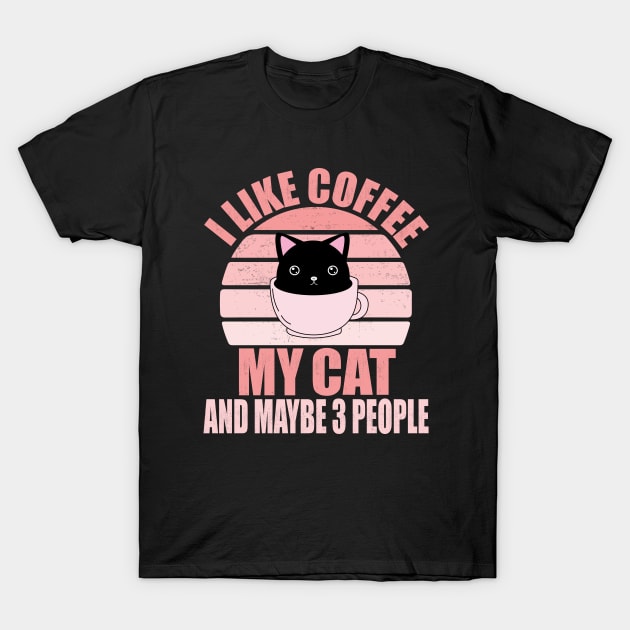 I Like Coffee My Cat And Maybe 3 People, coffee and cats gift T-Shirt by mosheartstore